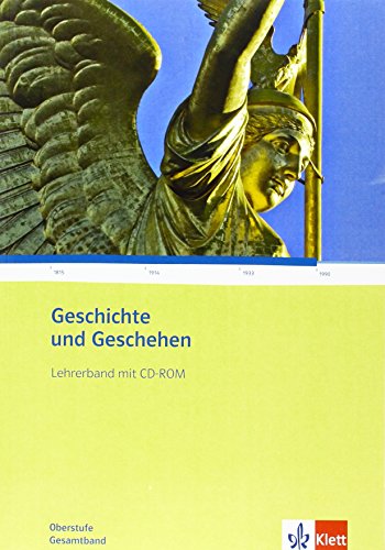 Klett Verlag - Geschichte und Geschehen - Oberstufe / Gesamtband. Lehrerband mit CD-ROM