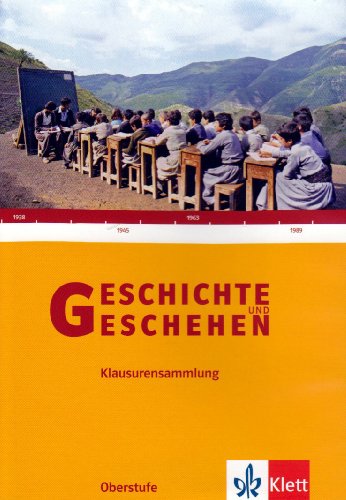 - Geschichte u. Geschehen Oberstufe-Klausurensammlung