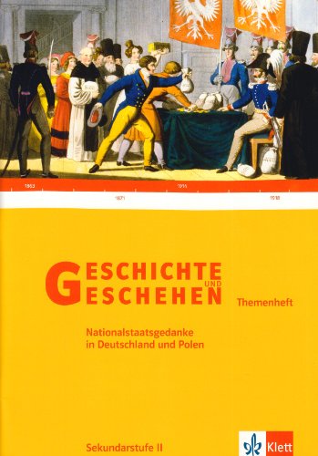 - Geschichte und Geschehen. Themenheft. Nationalstaatsgedanke in Deutschland und Polen