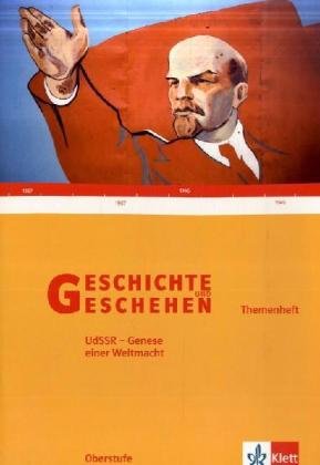 - Geschichte und Geschehen - Themenhefte für die Oberstufe: Geschichte und Geschehen. Themenhefte. Sek. II. Die Sowjetunion - Genese einer Weltmacht