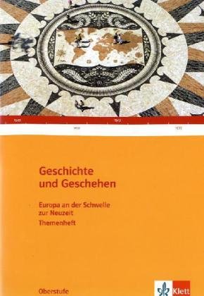 - Geschichte und Geschehen. Oberstufe. Themenheft Europa an der Schwelle zur Neuzeit