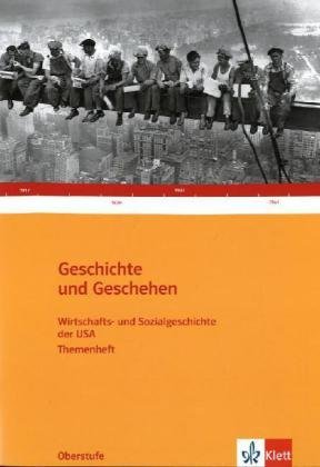 - Geschichte und Geschehen - Oberstufe. Themenheft die Wirtschafts- und Solzialgeschichte der USA