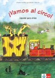 - Vamos al circo. Spanisch für Kinderkurse. Lieder und Reime. Für Kinder ab 8 Jahren