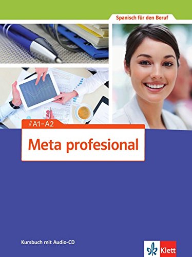 - Meta profesional A1-A2: Spanisch für den Beruf. Kursbuch mit Audio-CD