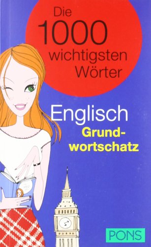 - PONS Die 1000 wichtigsten Wörter: PONS Englisch Grundwortschatz