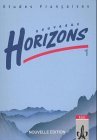 - Etudes Françaises - Nouveaux Horizons. Lesebuch zur Einführung in die Oberstufenarbeit: Etudes Francaises, Nouveaux Horizons, Nouvelle edition, Bd.1, Cahier d' activites