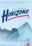  - Etudes Françaises - Nouveaux Horizons. Lesebuch zur Einführung in die Oberstufenarbeit: Etudes Francaises, Nouveaux Horizons, Nouvelle edition, Bd.1, Cahier d' activites