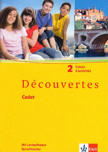 - Découvertes Cadet. Das neue Lehrwerk speziell für jüngere Lerner / Cahier d'activités mit Klett Sprachtrainer Kommunikation 6. Schuljahr