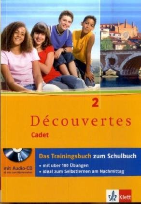 - Découvertes Cadet. Das neue Lehrwerk speziell für jüngere Lerner / Das Trainingsbuch 2. Lernjahr: Buch mit Audio-CD