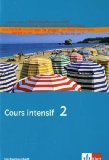  - Cours intensif. Französisch als 3. Fremdsprache: Cours intensif 2. Französisch als 3. Fremdsprache. Trainingsbuch 2. Lernjahr: BD 2