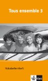  - Tous ensemble 3. Cahier d'activités: Französisch als 2. Fremdsprache oder fortgeführte 1. Fremdsprache. Realschule / Gesamtschule: BD 3