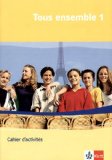  - Tous ensemble 1. Schülerbuch. Alle Bundesländer: Französisch als 2. Fremdsprache. Realschule / Gesamtschule: Band 1
