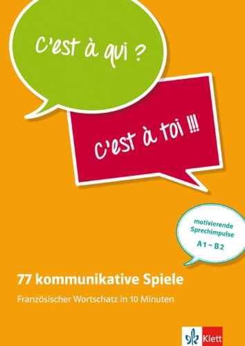  - 77 kommunikative Spiele: Französischer Wortschatz in 10 Minuten - motivierende Sprechimpulse A1-B2