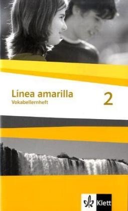 - Línea amarilla. Spanisch als 2. Fremdsprache: Linea amarilla 2. Vokabellernheft: Spanisch für den Beginn in Klasse 6 oder 7. Gesamtschule / Gymnasium: BD 2