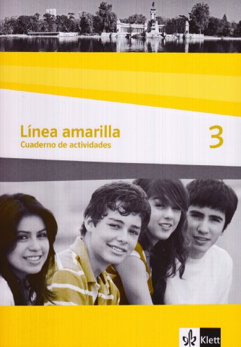 - Línea amarilla. Spanisch als 2. Fremdsprache: Linea amarilla 3. Cuaderno de actividades: Spanisch für den Beginn in Klasse 6 oder 7. Gesamtschule / Gymnasium: BD 3