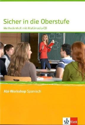 - Sicher in die Oberstufe Spanisch. Methodenheft mit Multimedia-CD. Klasse 10 (G8) / Klasse 11 (G9)