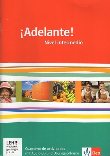  - ¡Adelante!. Cuadernos de actividades mit Audio-CD und Übungssoftware 11./12. Schuljahr. Nivel intermedio: Spanisch als neu einsetzende Fremdsprache an berufsbildenden Schulen und Gymnasien