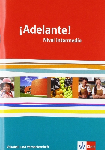  - ¡Adelante! Verben- und Vokabellernheft 11./12. Schuljahr. Nivel intermedio: Spanisch als neu einsetzende Fremdsprache an berufsbildenden Schulen und Gymnasien