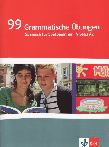 - 99 Grammatische Übungen Spanisch (A2): Spanisch für Spätbeginner