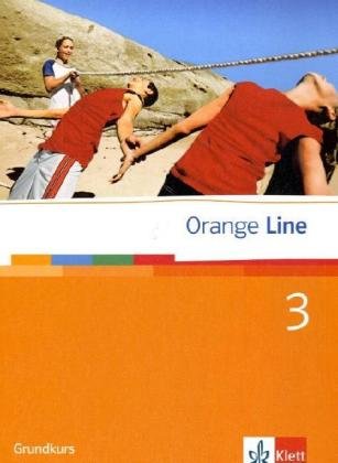  - Orange Line 3. Grundkurs. Schülerbuch