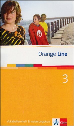 - Orange Line 3. Vokabellernheft (3. Lernjahr) Erweiterungskurs