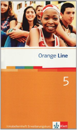 - Orange Line. Vokabellernheft Teil 5 (5. Lernjahr) Erweiterungskurs