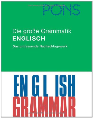  - PONS Die große Grammatik Englisch: Das umfassende Nachschlagewerk