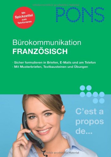 - PONS Bürokommunikation Französisch: Sicher formulieren in Briefen, E-Mails und am Telefon