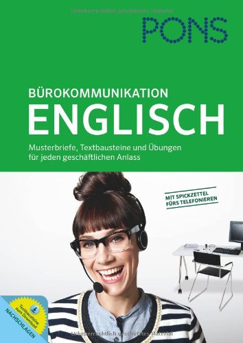 - PONS Bürokommunikation Englisch: Musterbriefe, Textbausteine und Übungen für jeden geschäftlichen Anlass