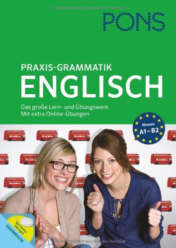 - PONS Praxis-Grammatik Englisch: Das große Lern- und Übungswerk