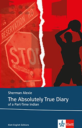 - The Absolutely True Diary of a Part-Time Indian: Englische Lektüre für das 5. Lernjahr, Oberstufe. Mit Annotationen