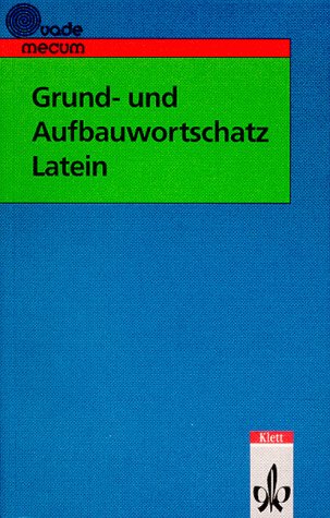  - Grund- und Aufbauwortschatz Latein