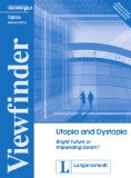 - Utopia and Dystopia - Students' Book: Bright Future or Impending Doom?