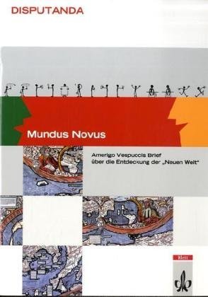 - Mundus Novus. Mit Materialien: Amerigo Vespuccis Brief über die Entdeckung der 'Neuen Welt'