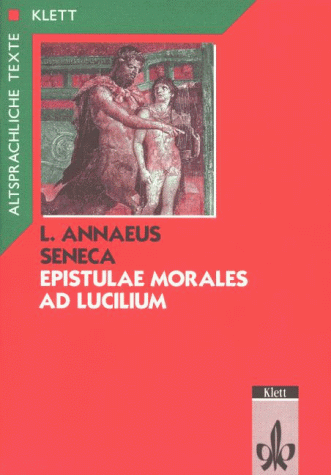 - Epistulae morales ad Lucilium, Text mit Wort- und Sacherläuterungen