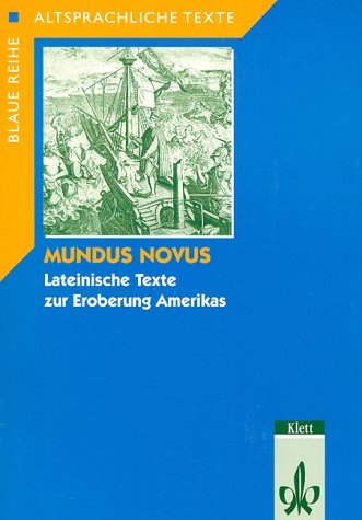 - Mundus Novus: Lateinische Texte zur Eroberung Amerikas
