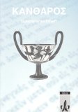  - Kantharos. Griechisches Unterrichtswerk: Kantharos, Lesebuch und Arbeitsbuch, m. Beiheft
