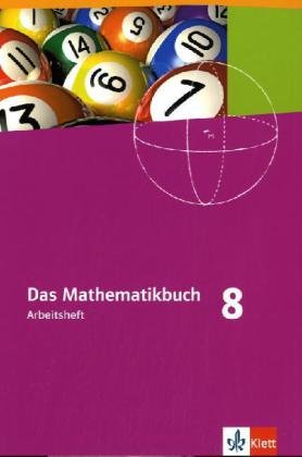 - Das Mathematikbuch - Ausgabe N. Arbeitsheft mit Lösungen 8. Für Berlin, Brandenburg, Hamburg und Bremen