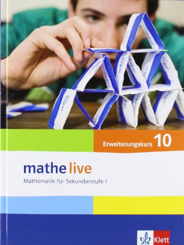  - Mathe Live - Neubearbeitung: Mathe Live. Mathematik für Sekundarstufe I. Neubearbeitung. Schülerbuch Erweiterungskurs 10. Schuljahr