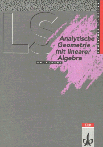 - Lambacher-Schweizer - Themenhefte: Lambacher Schweizer, Analytische Geometrie mit linearer Algebra Grundkurs Ausgabe A ((Baden-Württemberg, Hessen, Niedersachsen)