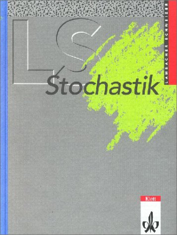  - Lambacher Schweizer. Gesamtband Stochastik: LS Mathematik. Stochastik. Grundkurs/Leistungskurs. Sammelausgabe: Nordrhein-Westfalen, Rheinland-Pfalz, ... Sammelausgabe für die genannten Bündesländer!