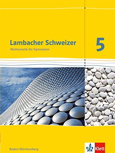 - Lambacher Schweizer Mathematik 5. Ausgabe Baden-Württemberg: Schülerbuch Klasse 5 (Lambacher Schweizer. Ausgabe für Baden-Württemberg ab 2014)