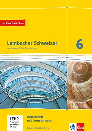  - Lambacher Schweizer Mathematik 6. Ausgabe Baden-Württemberg: Arbeitsheft plus Lösungsheft und Lernsoftware Klasse 6 (Lambacher Schweizer. Ausgabe für Baden-Württemberg ab 2014)