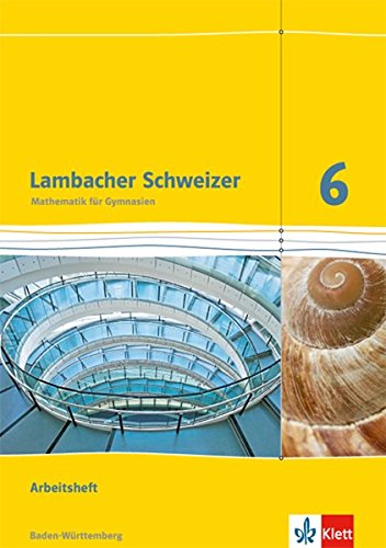 - Lambacher Schweizer Mathematik 6. Ausgabe Baden-Württemberg: Arbeitsheft plus Lösungsheft Klasse 6 (Lambacher Schweizer. Ausgabe für Baden-Württemberg ab 2014)