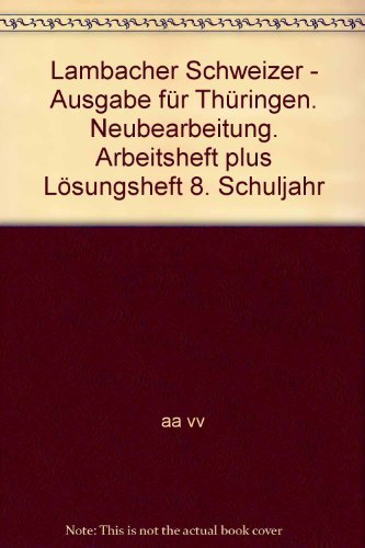 - Lambacher Schweizer - Ausgabe für Thüringen. Neubearbeitung. Arbeitsheft plus Lösungsheft 8. Schuljahr