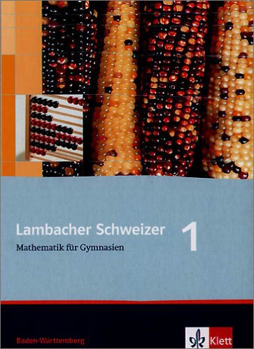 - Lambacher Schweizer. Mathematik für Gymnasien 1 Baden-Württemberg. Schülerbuch Klasse 5. Neubearbeitung.