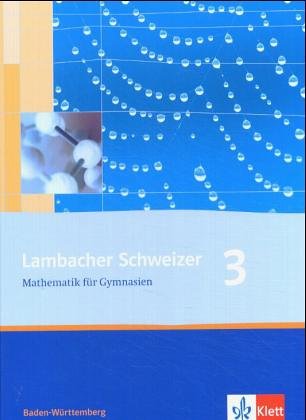 - Lambacher Schweizer - aktuelle Ausgabe für Baden-Württemberg: LS Mathematik 3 Klasse 7. Schülerbuch. Neubearbeitung. Baden-Württemberg: Mathematisches Unterrichtswerk für das Gymnasium: BD 3