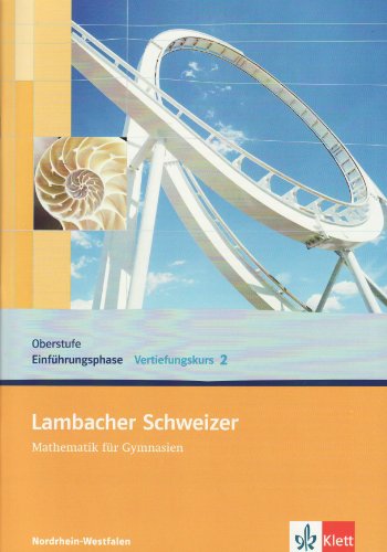 - Lambacher Schweizer Vertiefungskurs für die Oberstufe/Einführungsphase / Arbeitsheft 2: Ausgabe für Nordrhein-Westfalen