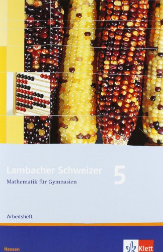 - Lambacher Schweizer - Ausgabe für Hessen: Lambacher Schweizer. LS Mathematik 5. Schuljahr. Arbeitsheft. Neubearbeitung. Hessen: Ausgabe Hessen. 5. Schuljahr
