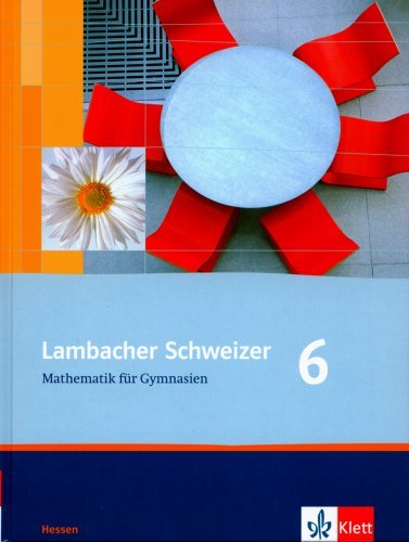 - Lambacher Schweizer - Ausgabe für Hessen - Neubearbeitung: Lambacher Schweizer LS Mathematik 6. Schülerbuch. Neubearbeitung. Hessen